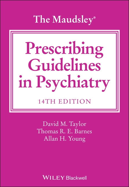 The Maudsley Prescribing Guidelines in Psychiatry by Taylor, David M.