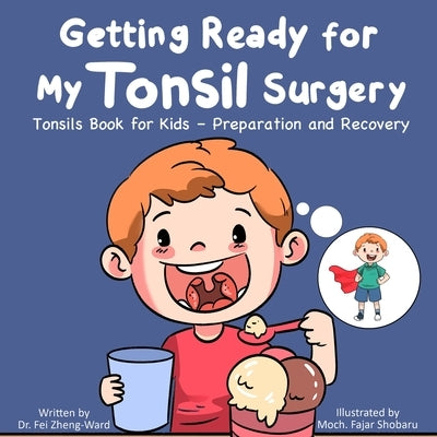 Getting Ready for My Tonsil Surgery by Zheng-Ward, Fei