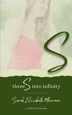 threeS into Infinity by Moreman, Sarah Elizabeth