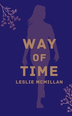Way of Time by McMillan, Leslie