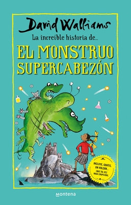 La Incre?ble Historia de El Monstruo Supercabez?n / Megamonster by Walliams, David
