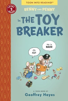 Benny and Penny in the Toy Breaker: Toon Books Level 2 by Hayes, Geoffrey