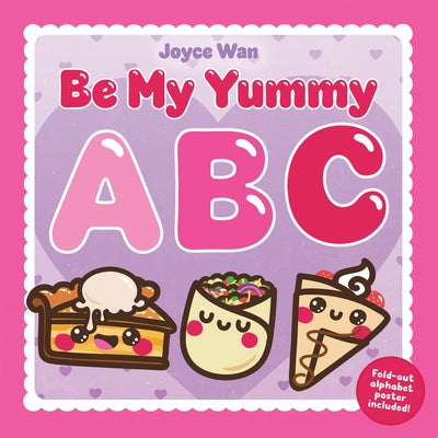 Be My Yummy ABC by Wan, Joyce