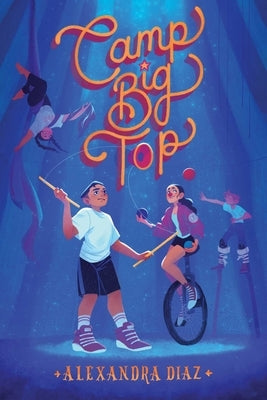 Camp Big Top by Diaz, Alexandra