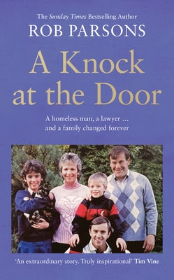 A Knock at the Door: A Homeless Man, a Lawyer . . . and a Family Changed Forever by Parsons, Rob