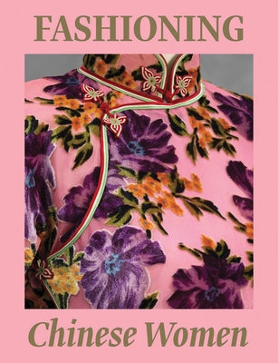 Fashioning Chinese Women: Empire to Modernity by Hansen, Michaela