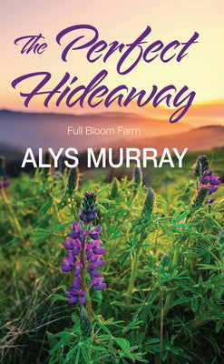 The Perfect Hideaway by Murray, Alys