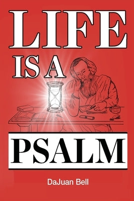 Life Is a Psalm by Bell, Dajuan