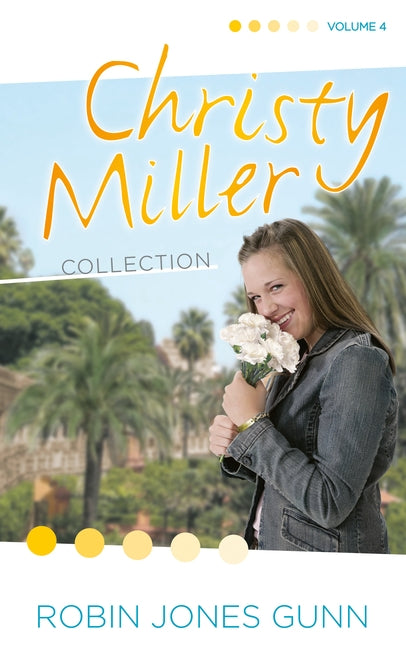 Christy Miller Collection, Vol 4 by Gunn, Robin Jones