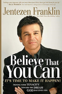 Believe That You Can by Franklin, Jentezen