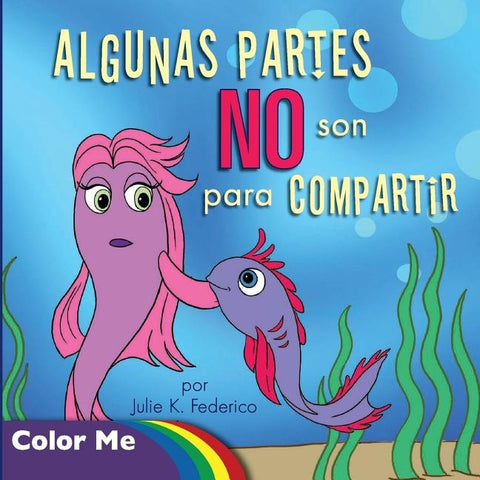 Coloring Book Algunas Partes NO Son Para Compartir: Algunas Partes NO Son Para Compartir (Spanish Edition): Coloring Book by Federico, Julie K.