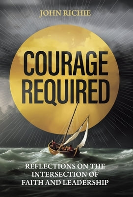 Courage Required by Richie, John