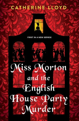 Miss Morton and the English House Party Murder: A Riveting Victorian Mystery by Lloyd, Catherine