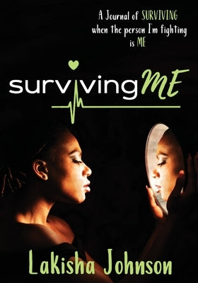 Surviving Me: The Journal by Johnson, Lakisha