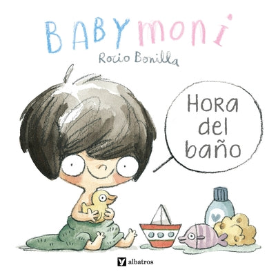 Babymoni: Hora del Baño by Bonilla, Rocio