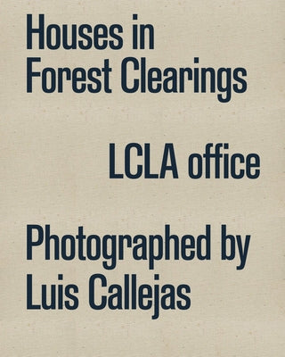 Houses in Forest Clearings by Callejas, Luis