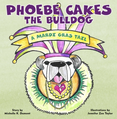 Phoebe Cakes the Bulldog a Mardi Gras Tail by Dumont