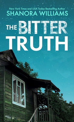 The Bitter Truth by Williams, Shanora