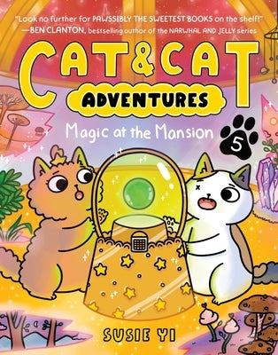 Cat & Cat Adventures: Magic at the Mansion by Yi, Susie