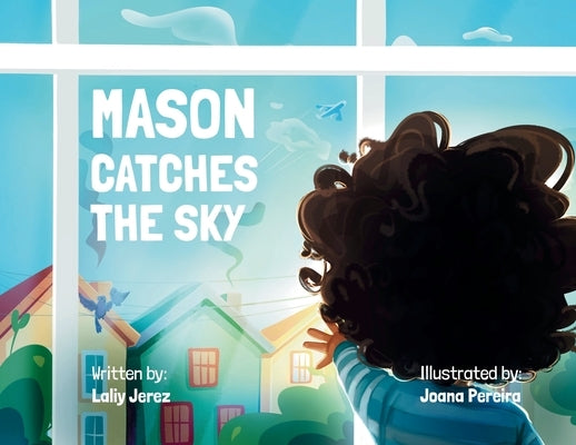 Mason Catches the Sky by Jerez, Laliy