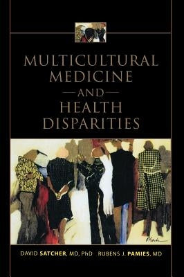 Multicultural Medicine and Health Disparities by Satcher, David