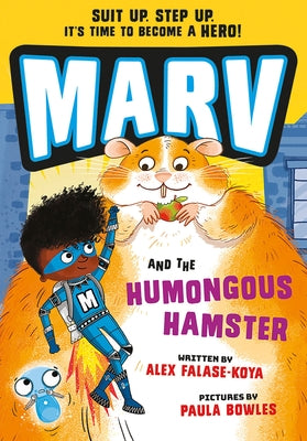 Marv and the Humongous Hamster: Volume 6 by Falase-Koya, Alex