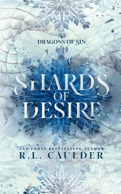 Shards of Desire: A standalone fantasy romance by Caulder, R. L.