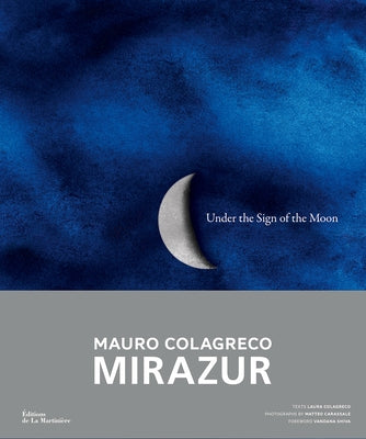 Under the Sign of the Moon: Mirazur, Mauro Colagreco by Colagreco, Mauro
