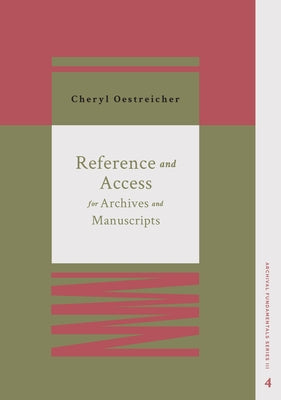 Reference and Access for Archives and Manuscripts by Oestreicher, Cheryl