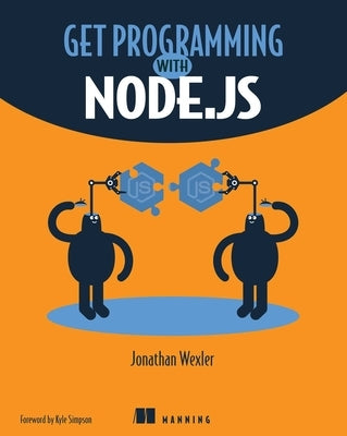 Get Programming with Node.Js by Wexler, Jonathan