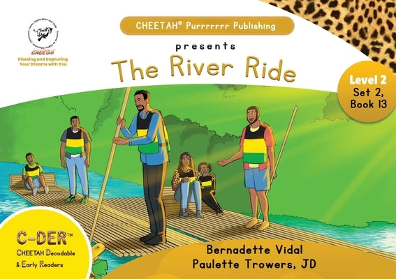 C-DER (CHEETAH Decodable Early Readers, Set 2, Book 13, The River Ride by Trowers-Lawrence, Jd Paulette