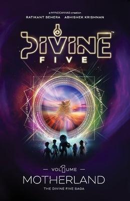 Divine Five - Volume 1 Motherland by Behera, Ratikant