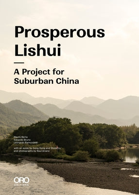 Prosperous Lishui: A Project for Suburban China by Berta, Mauro