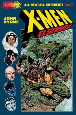 X-Men: Elsewhen (Volume 1 of 3): A Graphic Novel (Marvel Arts) by Byrne, John