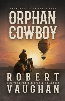 Orphan Cowboy by Vaughan, Robert