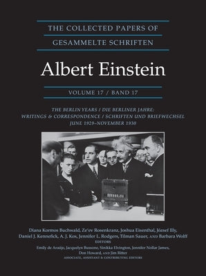 The Collected Papers of Albert Einstein, Volume 17 (Documentary Edition): The Berlin Years: Writings and Correspondence, June 1929-November 1930 by Einstein, Albert