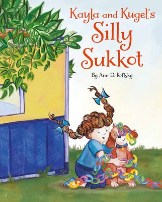 Kayla and Kugel's Silly Sukkot by Koffsky, Ann D.