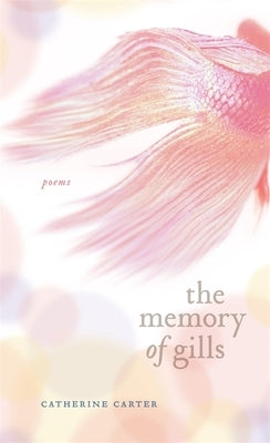 The Memory of Gills by Carter, Catherine W.