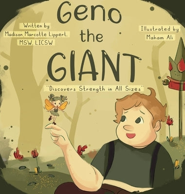 Geno the Giant: Discovers Strength in All Sizes by Marcotte Lippert, Madison