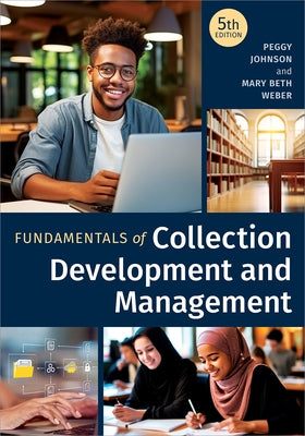 Fundamentals of Collection Development and Management, Fifth Edition by Johnson, Peggy