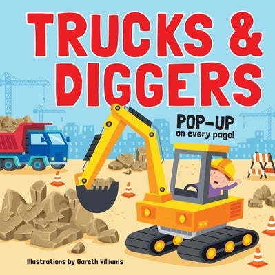 Trucks & Diggers: Pop-Up Book by Williams, Gareth