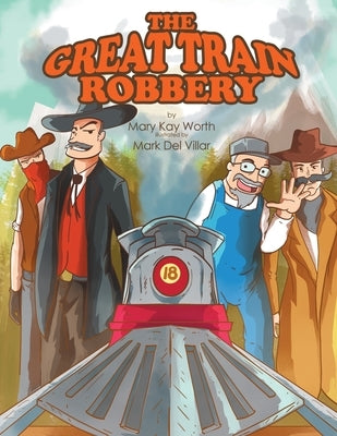 The Great Train Robbery by Worth, Mary Kay