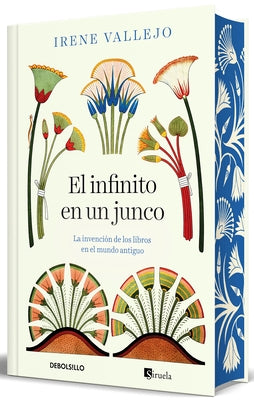 El Infinito En Un Junco (Edici?n Limitada, Cantos Pintados) / Papyrus: The Inven Tion of Books (Limited Edition, Sprayed Edges) by Vallejo, Irene