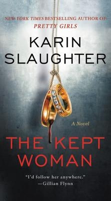 The Kept Woman: A Will Trent Thriller by Slaughter, Karin