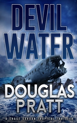 Devil Water: A Chase Gordon Tropical Thriller by Pratt, Douglas