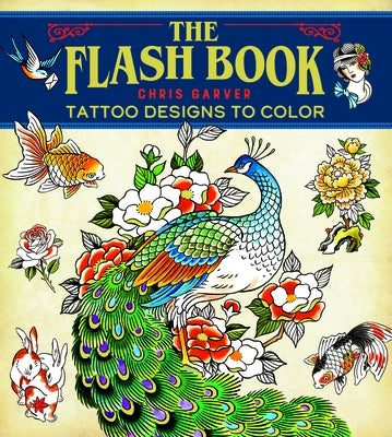Flash Book: Hand-Drawn Tattoos to Color by Garver, Chris