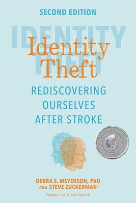 Identity Theft, Second Edition: Rediscovering Ourselves After Stroke by Meyerson, Debra E.