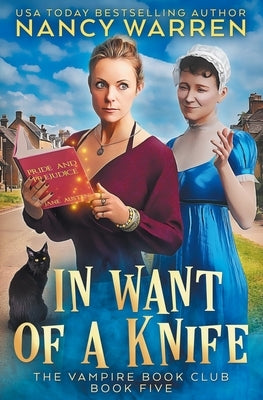 In Want of a Knife: A Paranormal Women's Fiction Cozy Mystery by Warren, Nancy