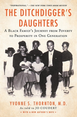 The Ditchdigger's Daughters: A Black Family's Astonishing Success Story by Thornton, Yvonne S.