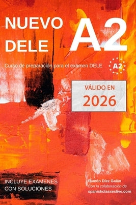 Nuevo DELE A2: Versión 2020. Preparación para el examen. Modelos de examen DELE A2 by DÃ­ez GalÃ¡n, RamÃ³n